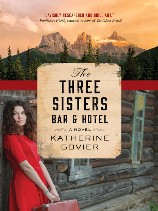 Title details for The Three Sisters Bar and Hotel by Katherine Govier - Wait list